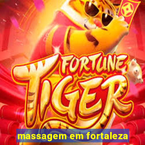 massagem em fortaleza